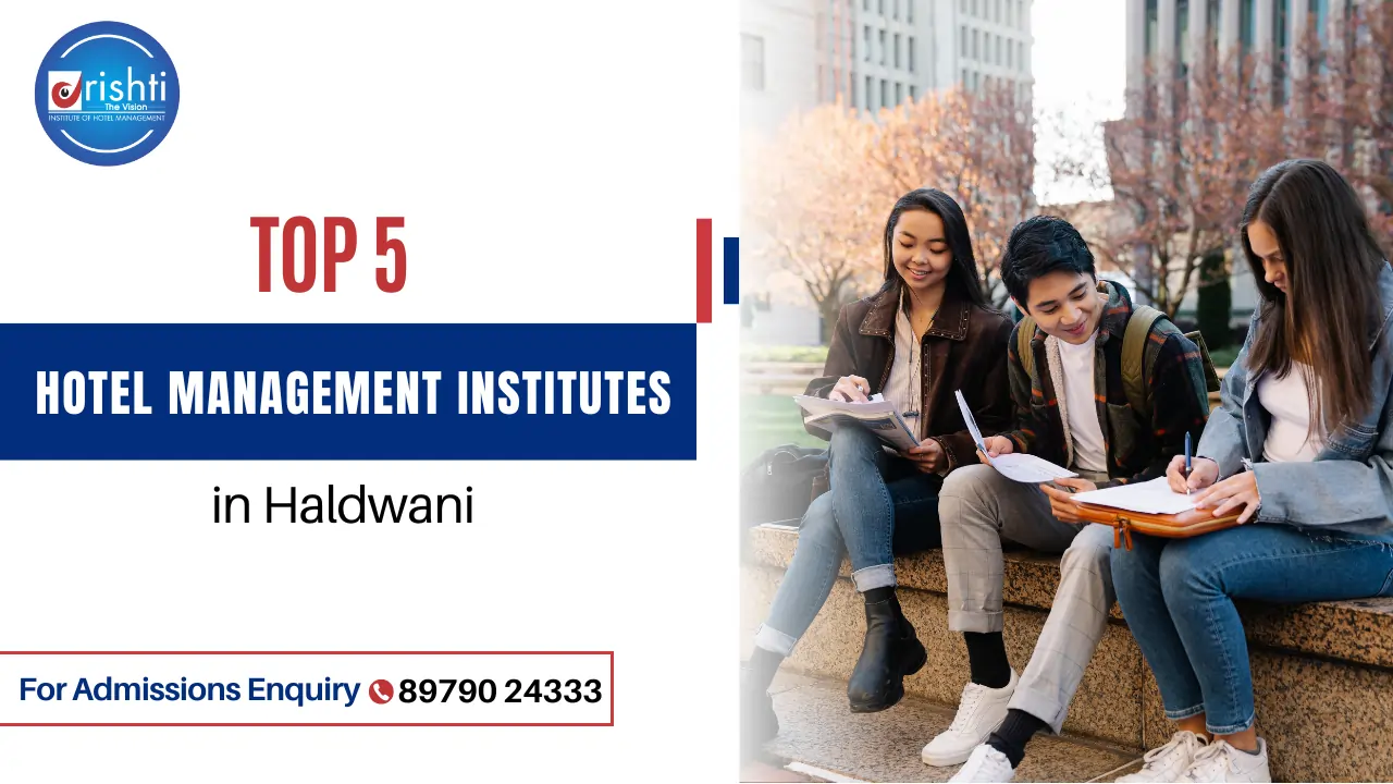 Top 5 Hotel Management Institutes in Haldwani :Why Drishti Leads