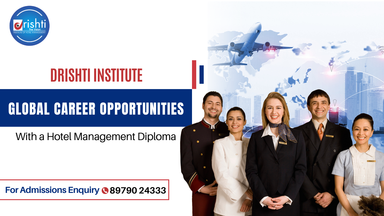 Unlocking International Opportunities with a Hotel Management Diploma